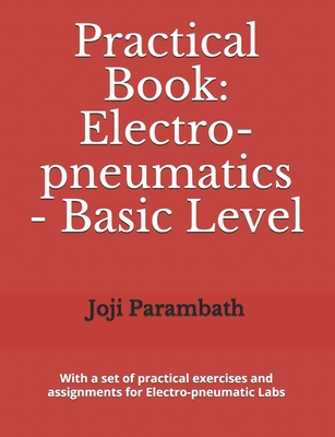 Practical Book: Electro-pneumatics - Basic Level - Parambath, Joji