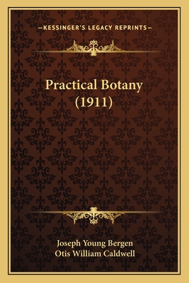 Practical Botany (1911) - Bergen, Joseph Young, and Caldwell, Otis William