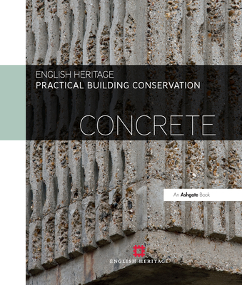 Practical Building Conservation: Concrete - England, Historic