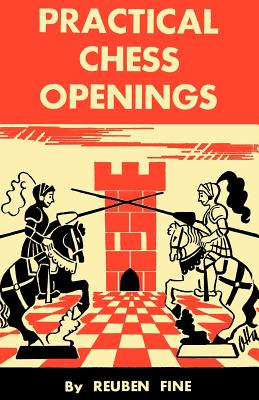 Practical Chess Openings - Fine, Reuben, and Sloan, Sam (Introduction by)