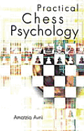 Practical Chess Psychology - Avni, Amatzia