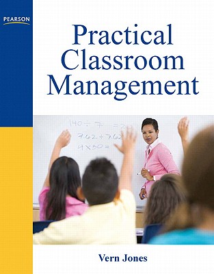 Practical Classroom Management - Jones, Vern