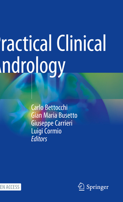 Practical Clinical Andrology - Bettocchi, Carlo (Editor), and Busetto, Gian Maria (Editor), and Carrieri, Giuseppe (Editor)