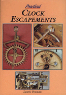 Practical Clock Escapements - Penman, Laurie
