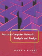 Practical Computer Network Analysis and Design - McCabe, James D