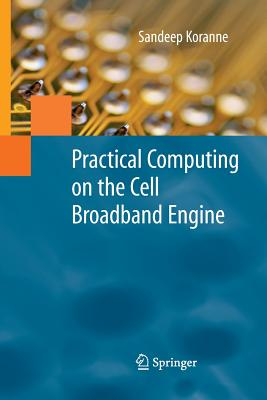 Practical Computing on the Cell Broadband Engine - Koranne, Sandeep