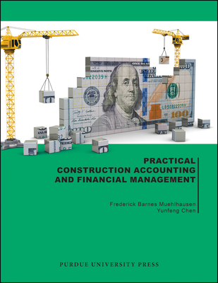 Practical Construction Accounting and Financial Management - Chen, Yunfeng, and Muehlhausen, Frederick Barnes