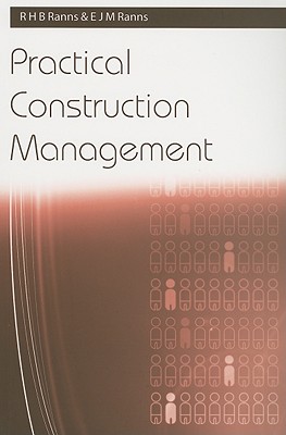 Practical Construction Management - Ranns, R H B, and Ranns, E J M