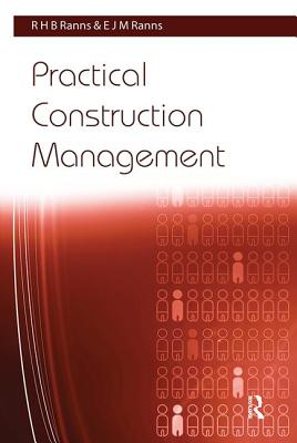 Practical Construction Management - Ranns, R. H. B., and Ranns, E. J. M.
