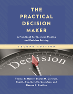 Practical Decision Maker: A Handbook for Decision Making and Problem Solving