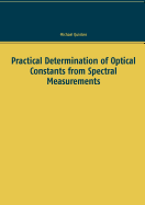 Practical Determination of Optical Constants from Spectral Measurements
