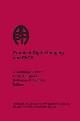 Practical Digital Imaging and Pacs - Seibert, J Anthony