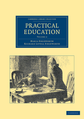 Practical Education - Edgeworth, Maria, and Edgeworth, Richard Lovell