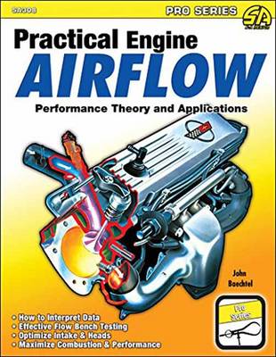 Practical Engine Airflow: Performance Theory and Applications - Baechtel, John