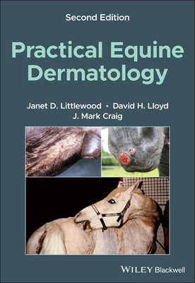 Practical Equine Dermatology - Littlewood, Janet D., and Lloyd, David H., and Craig, J. Mark