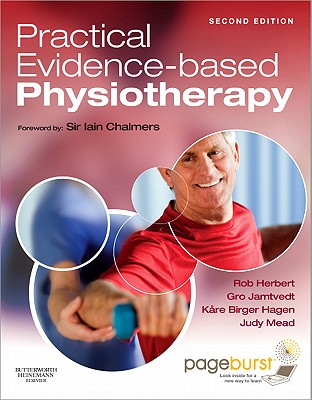 Practical Evidence-Based Physiotherapy with Pageburst Online Access - Herbert, Robert, and Jamtvedt, Gro, PT, and Hagen, Kre Birger, PT, PhD