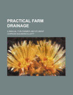 Practical Farm Drainage: A Manual for Farmer and Student