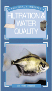 Practical Fishkeeper's Guide to Filtration and Water Quality