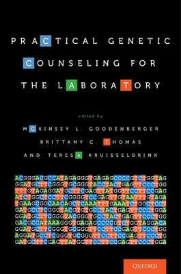 Practical Genetic Counseling for the Laboratory - Goodenberger, McKinsey L. (Editor), and Thomas, Brittany C. (Editor), and Kruisselbrink, Teresa (Editor)