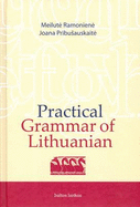 Practical Grammar of Lithuanian - Ramoniene, Meilute, and Pribusauskaite, J.