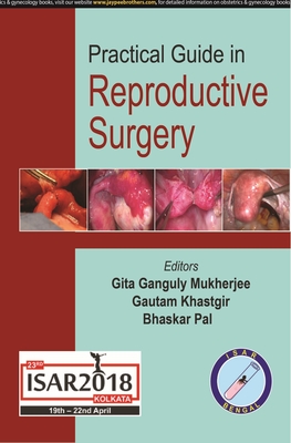 Practical Guide in Reproductive Surgery - Mukherjee, Gita Ganguly, and Khastgir, Gautam, and Pal, Bhaskar