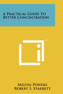 Practical Guide to Better Concentration
