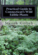 Practical Guide to Connecticut's Wild Edible Plants: A Survival Guide