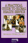 Practical Guide to Global Health Service
