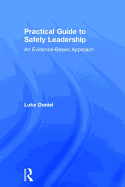 Practical Guide to Safety Leadership: An Evidence-Based Approach