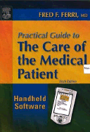 Practical Guide to the Care of the Medical Patient CD-ROM PDA Software: Practical Guide to the Care of the Medical Patient CD-ROM PDA Software - Ferri, Fred F, M.D.