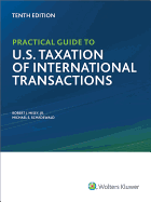Practical Guide to U.S. Taxation of International Transactions, 10th Edition