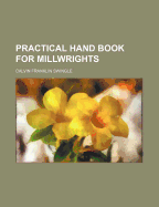 Practical Hand Book for Millwrights