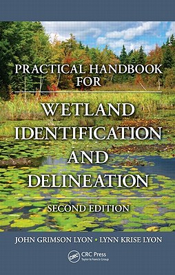 Practical Handbook for Wetland Identification and Delineation - Lyon, John G, and Lyon, Lynn Krise