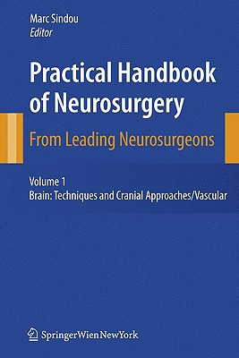 Practical Handbook of Neurosurgery: From Leading Neurosurgeons - Sindou, Marc (Editor)