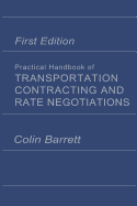 Practical Handbook of Transportation Contracting and Rate Negotiations: 1st Edition