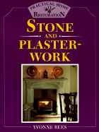 Practical Home Restoration: Stone and Plasterwork - Rees, Yvonne