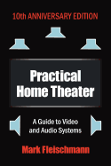 Practical Home Theater: A Guide to Video and Audio Systems