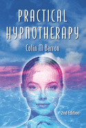 Practical Hypnotherapy: 2nd Edition