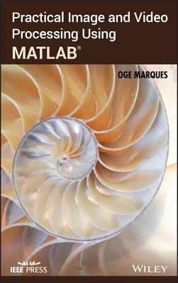 Practical Image and Video Processing Using MATLAB - Marques, Oge