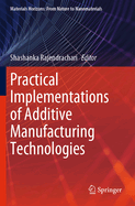 Practical Implementations of Additive Manufacturing Technologies