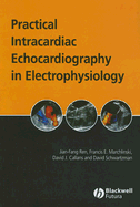 Practical Intracardiac Echocardiography in Electrophysiology - Ren, Jian-Fang, and Marchlinski, Francis E, and Callans, David J