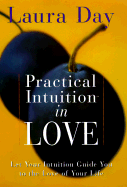 Practical Intuition in Love: Start a Journey Through Pleasure to the Love of Your Life