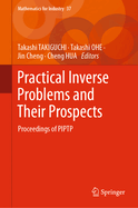 Practical Inverse Problems and Their Prospects: Proceedings of PIPTP