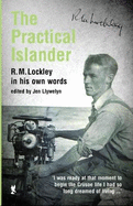 Practical Islander, The - R. M. Lockley in his Own Words