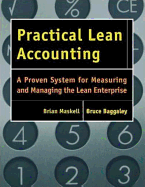 Practical Lean Accounting: A Proven System for Measuring and Managing the Lean Enterprise, Second Edition