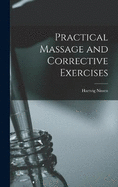 Practical Massage and Corrective Exercises