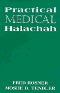 Practical Medical Halachah - Mosner, Fred, and Tendler, Moshe David