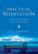 Practical Meditation: Spiritual Yoga for the Mind