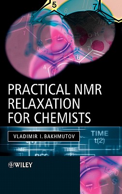 Practical NMR Relaxation for Chemists - Bakhmutov, Vladimir I