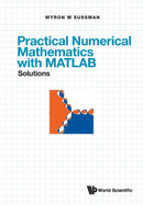 Practical Numerical Mathematics with Matlab: Solutions